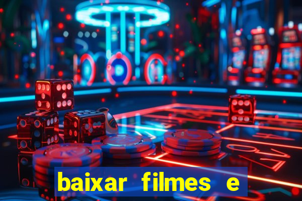 baixar filmes e series em mp4